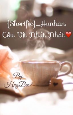 {Shortfic}_Hunhan:Cậu vịt nhút nhát❤️