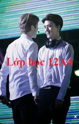 [Shortfic] [Hunhan] Lớp học 12A4 