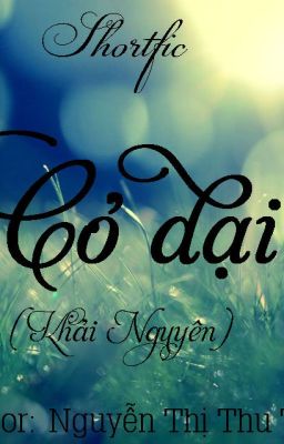 [Shortfic][Khải Nguyên] Cỏ dại