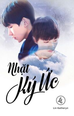 [ShortFic][Khải Nguyên][KaiYuan] Nhặt Ký Ức (HOÀN)