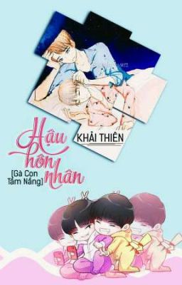 [Shortfic][Khải Thiên][Hậu hôn nhân]