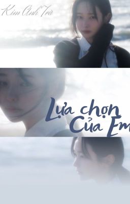 [Shortfic] Lựa chọn của em