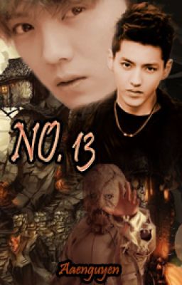 [Shortfic|MA] No.13 | Aaenguyen | Kris Wu - Luhan