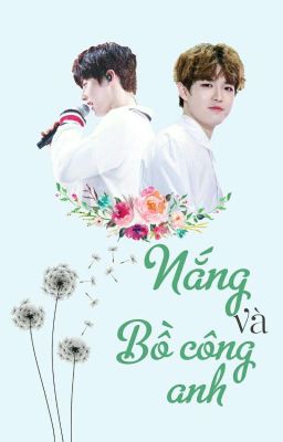 [Shortfic][MinHwan] Nắng và Bồ Công Anh