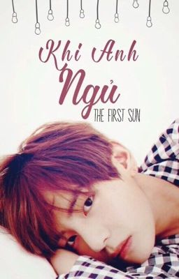 [ShortFic][NC-17][HE][VKook] Khi Anh Ngủ