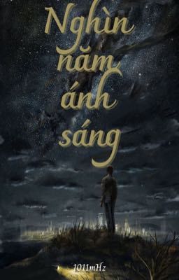 [Shortfic][NC-18]NGHÌN NĂM ÁNH SÁNG