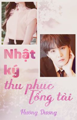 Shortfic | Nhật Ký Thu Phục Tổng Tài