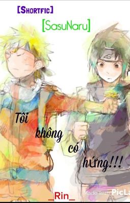 [Shortfic] [SasuNaru] Tôi không có hứng!!!