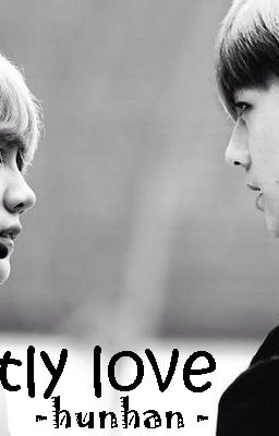 [Shortfic] [T ] [ Hunhan ] Silently Love 