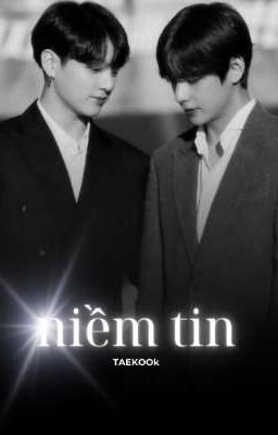 [ShortFic-Taekook] Niềm Tin