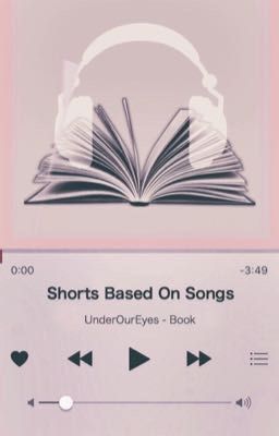 Shorts based on Songs