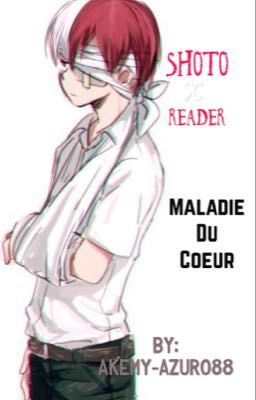 [Shoto x Reader] Maladie du cœur 