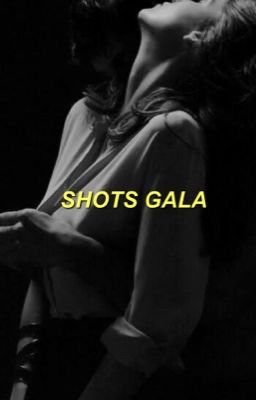 Shots Gala || ✓