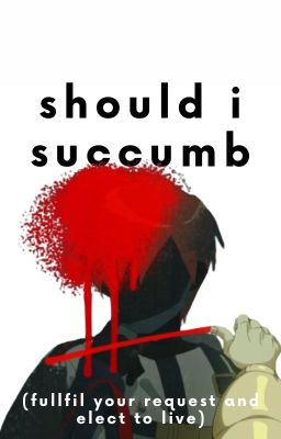 Should i succumb (fullfil your request and elect to live) || Milgram one-shot