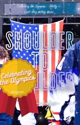 Shoulder to Shoulder • Celebrating the Olympics