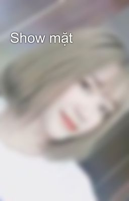 Show mặt 