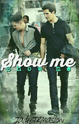 SHOW ME • James Maslow & Logan Henderson