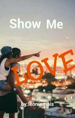 Show Me Love!