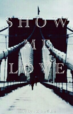 Show me love