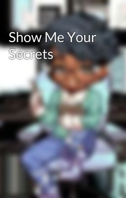 Show Me Your Secrets