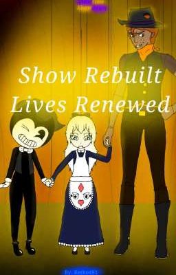 Show Rebuilt, Lives Renewed