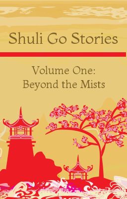 Shuli Go Stories Vol. 1: Beyond the Mists