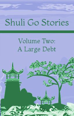 Shuli Go Stories Vol. 2: A Large Debt