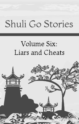 Shuli Go Stories Vol. 6: Liars and Cheats