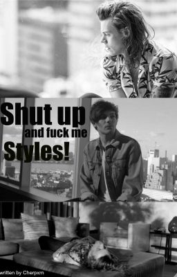 Shut Up And Fuck Me, Styles! ~ Larry Fanfiction 