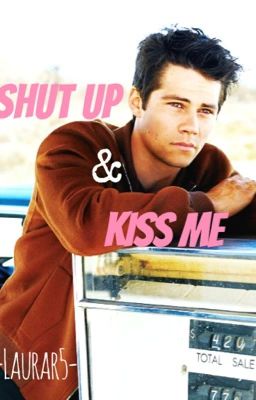 Shut Up And Kiss Me