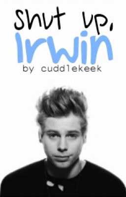 ✓ Shut up, Irwin ~ Lashton