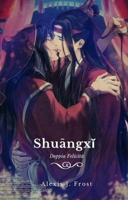 Shuāngxǐ - Doppia Felicità (Mo dao zu shi / Wangxian)