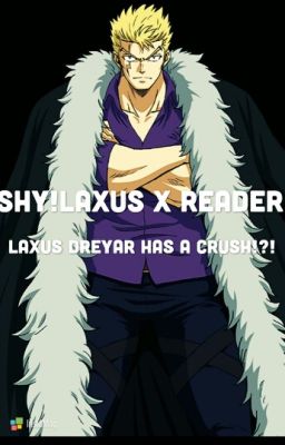 Shy!Laxus x Reader