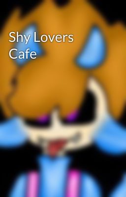 Shy Lovers Cafe