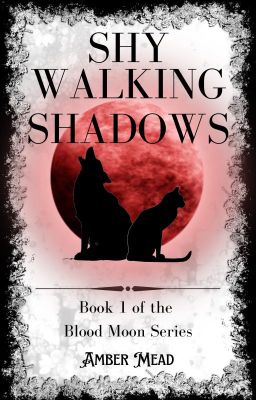 Shy Walking Shadows - Book 1 of the Blood Moon Series ✔