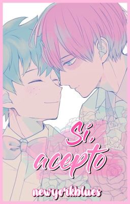 Sí, acepto [TodoDeku] - BNHA