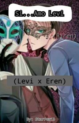 Si...Amo Levi (Riren) (Levi x Eren) [PAUSADA]