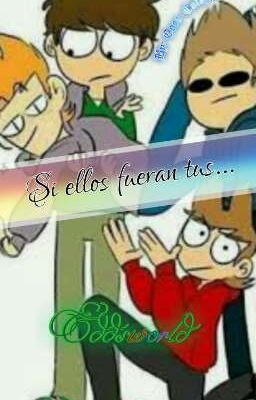 Si ellos fueran tus...-Eddsworld-