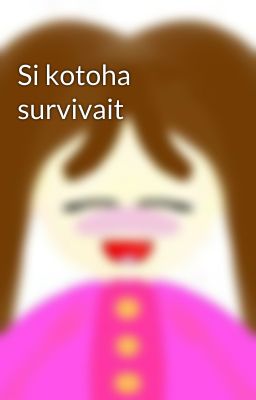 Si kotoha survivait 