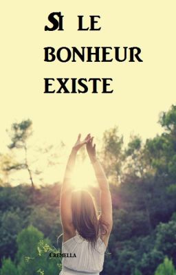 Si le bonheur existe