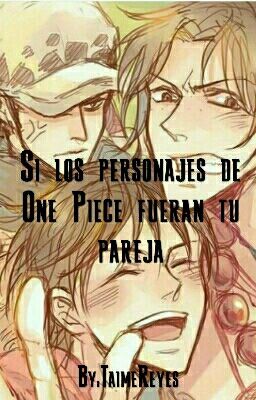 Si Los Personajes de One Piece fuesen tu pareja.