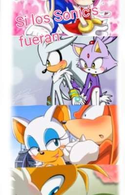 si los personajes de Sonic fueran tus [HISTORIA PAUSADA]