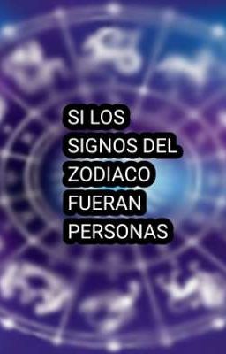 Si los signos del zodiaco fueran personas