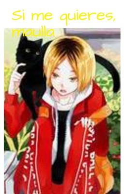 Si me quieres, maulla (Kenma Kodzume x tn)