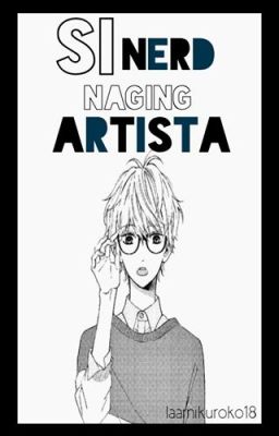 Si Nerd Naging Artista