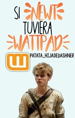 Si Newt tuviera Wattpad (TMR tiene Redes Sociales)[EDITANDO]