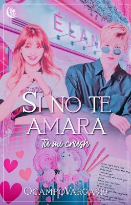 Si no te amara - Tú mi crush - Fanfic (Kang Daniel&Park Jihyo)