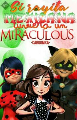 Si Rayita Mexicana Tuviera Un Miraculous. // EN EDICIÓN. 