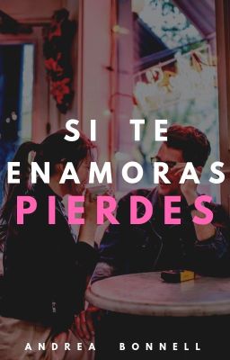 Si te enamoras, pierdes