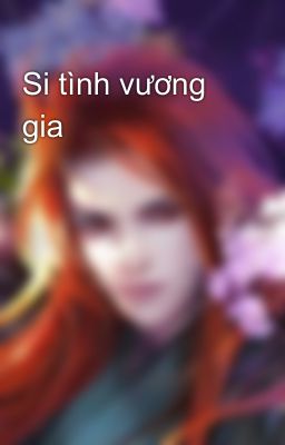 Si tình vương gia